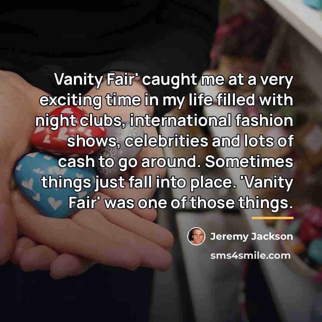 “Vanity Fair' caught me at a very exciting time in…” quote by Jeremy Jackson