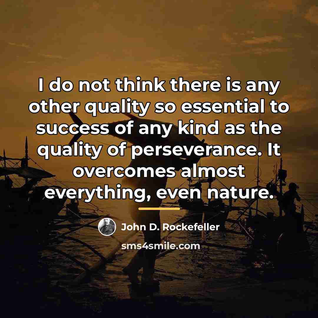“I do not think there is any other quality so…” quote by John D. Rockefeller