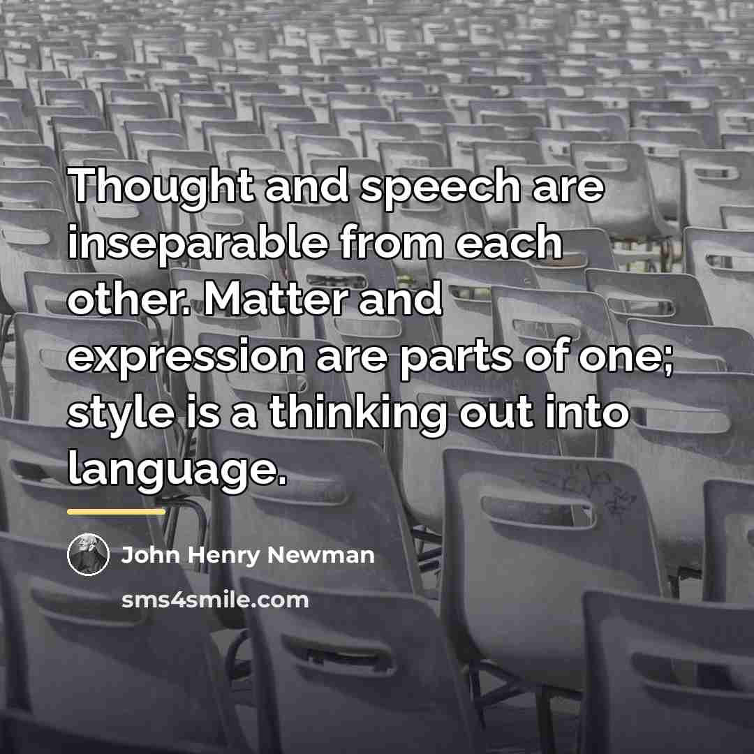 “Thought and speech are inseparable from each other. Matter and…” quote by John Henry Newman