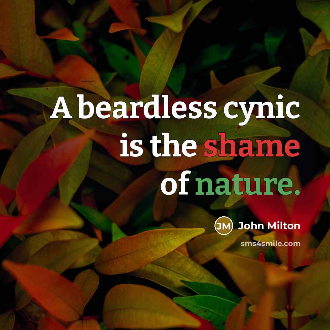 “A beardless cynic is the shame of nature.…” quote by John Milton