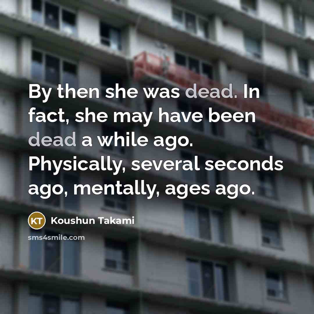 “By then she was dead. In fact, she may have…” quote by Koushun Takami