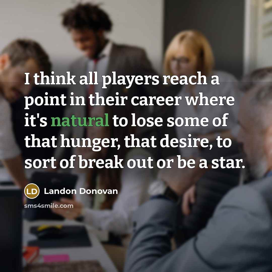 “I think all players reach a point in their career…” quote by Landon Donovan