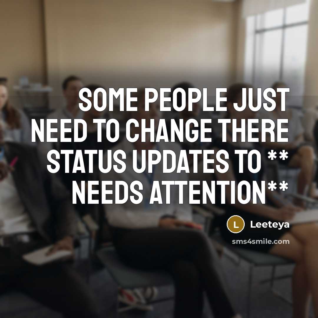 “Some people just need to change there Status updates to…” quote by LEETEYA