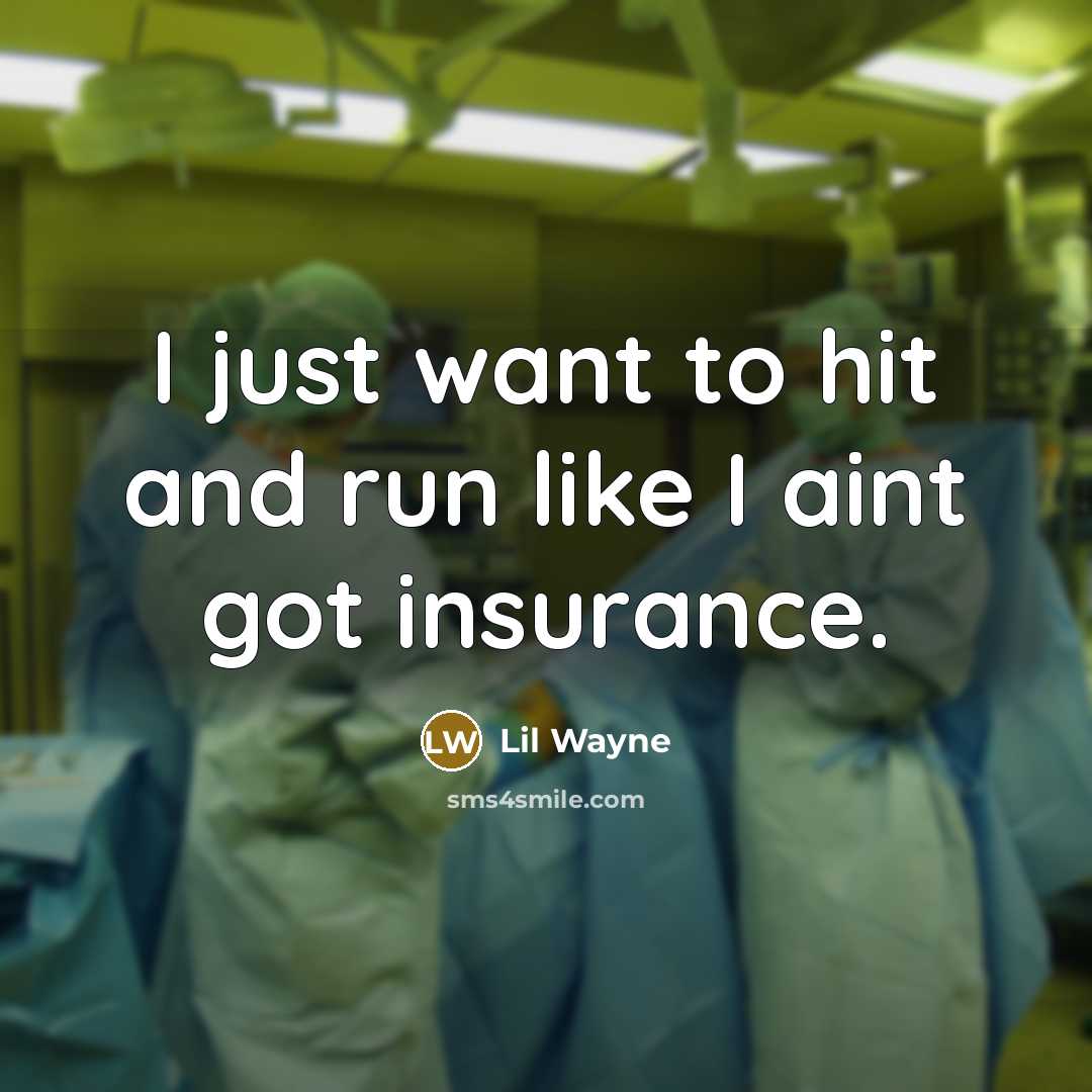 “I just want to hit and run like I aint…” quote by Lil Wayne