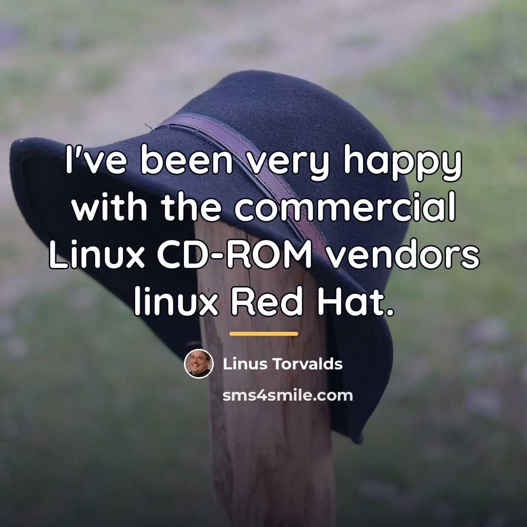 “I've been very happy with the commercial Linux CD-ROM vendors…” quote by Linus Torvalds