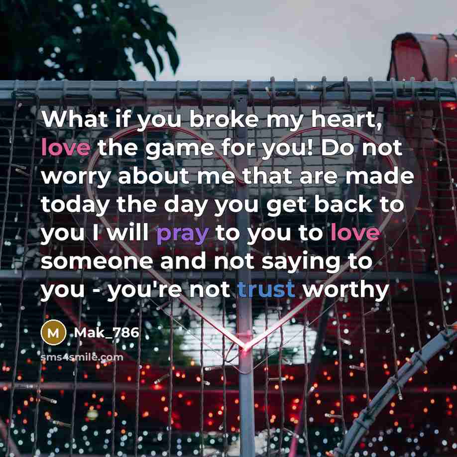 “What if you broke my heart, love the game for…” quote by Mak_786