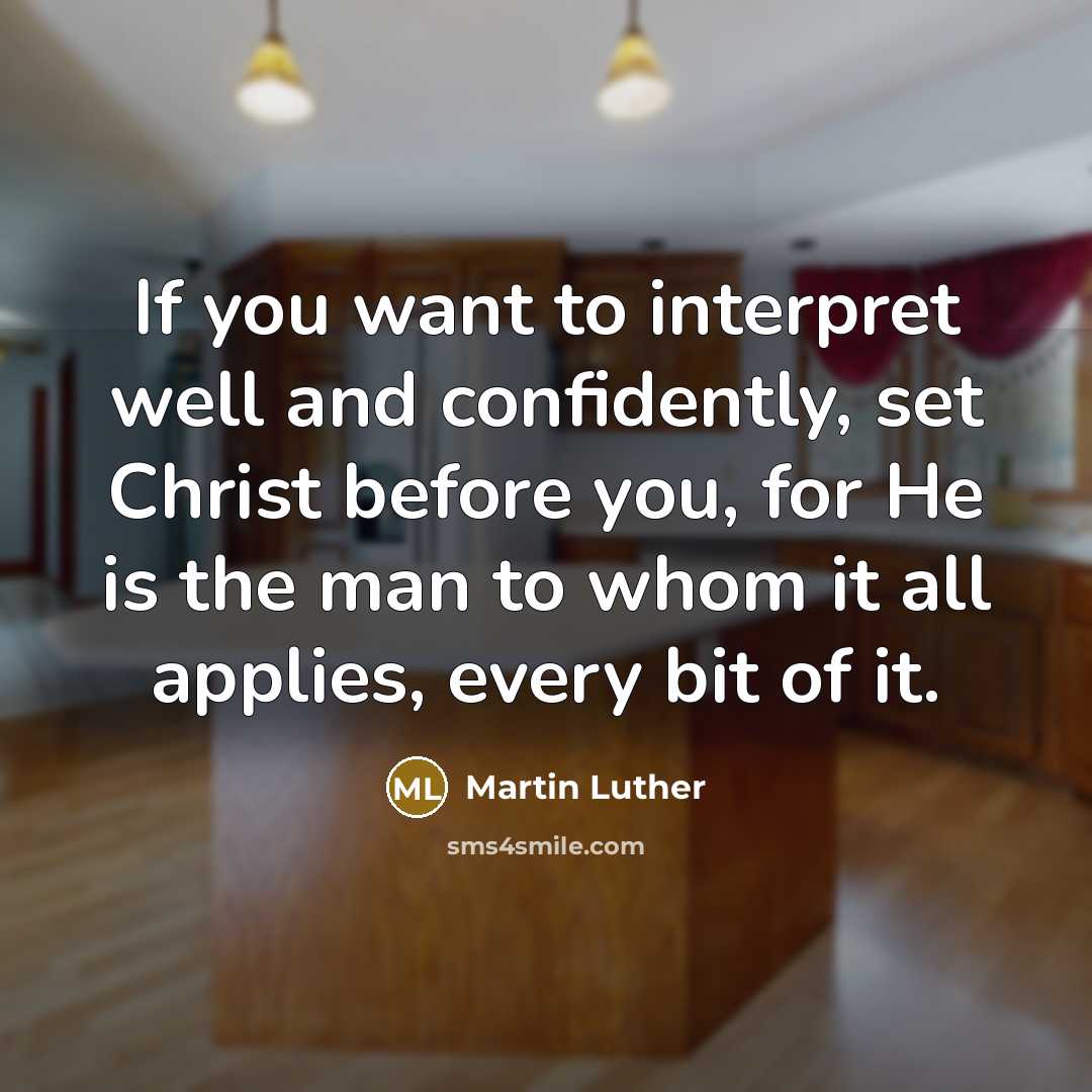 “If you want to interpret well and confidently, set Christ…” quote by Martin Luther