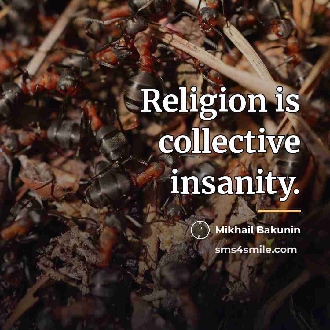 “Religion is collective insanity.…” quote by Mikhail Bakunin