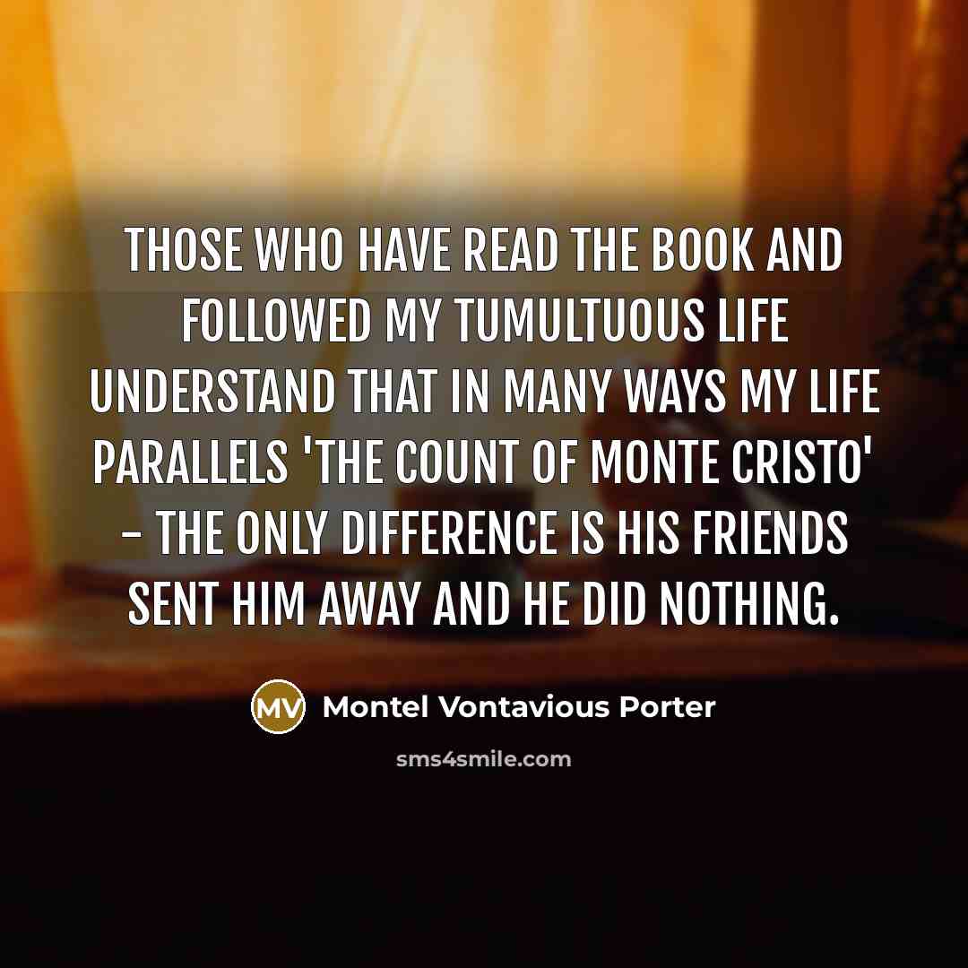 “Those who have read the book and followed my tumultuous…” quote by Montel Vontavious Porter