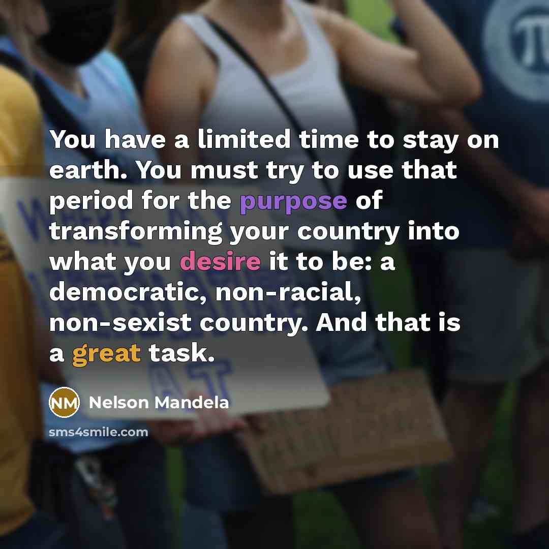 “You have a limited time to stay on earth. You…” quote by Nelson Mandela