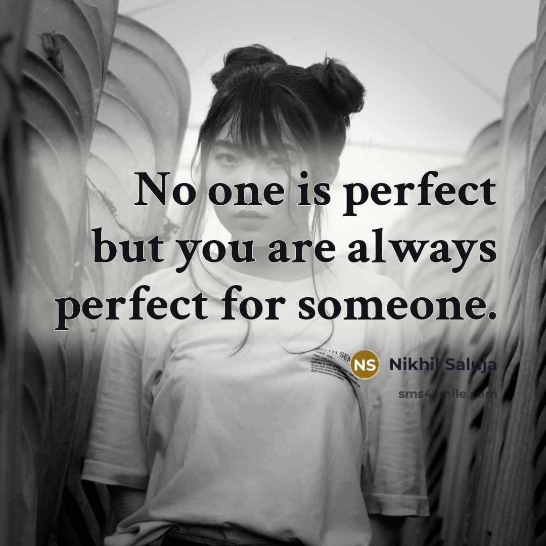 “No one is perfect but you are always perfect for…” quote by Nikhil Saluja