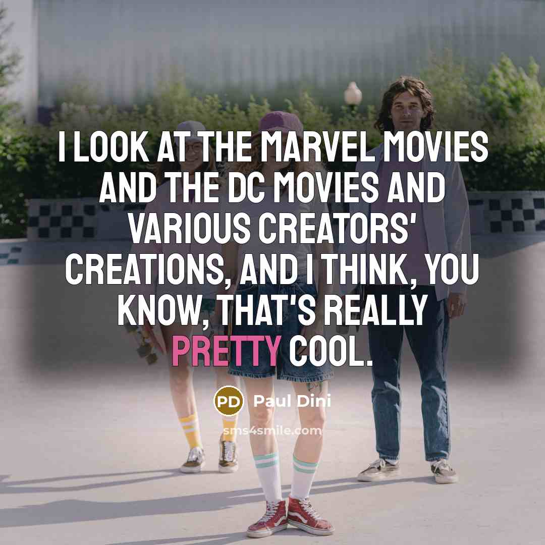 “I look at the Marvel movies and the DC movies…” quote by Paul Dini