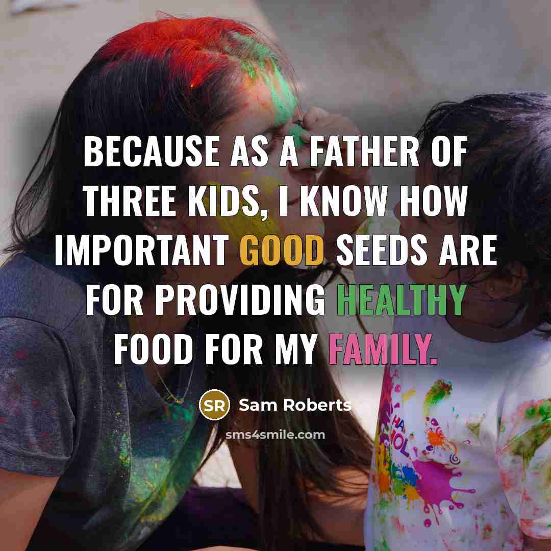 “Because as a father of three kids, I know how…” quote by Sam Roberts