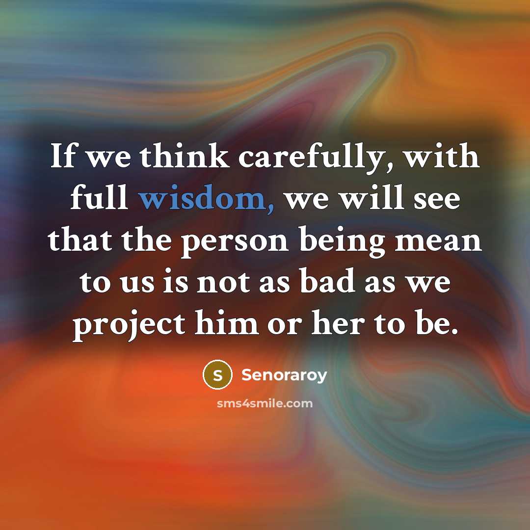 “If we think carefully, with full wisdom, we will see…” quote by Senoraroy