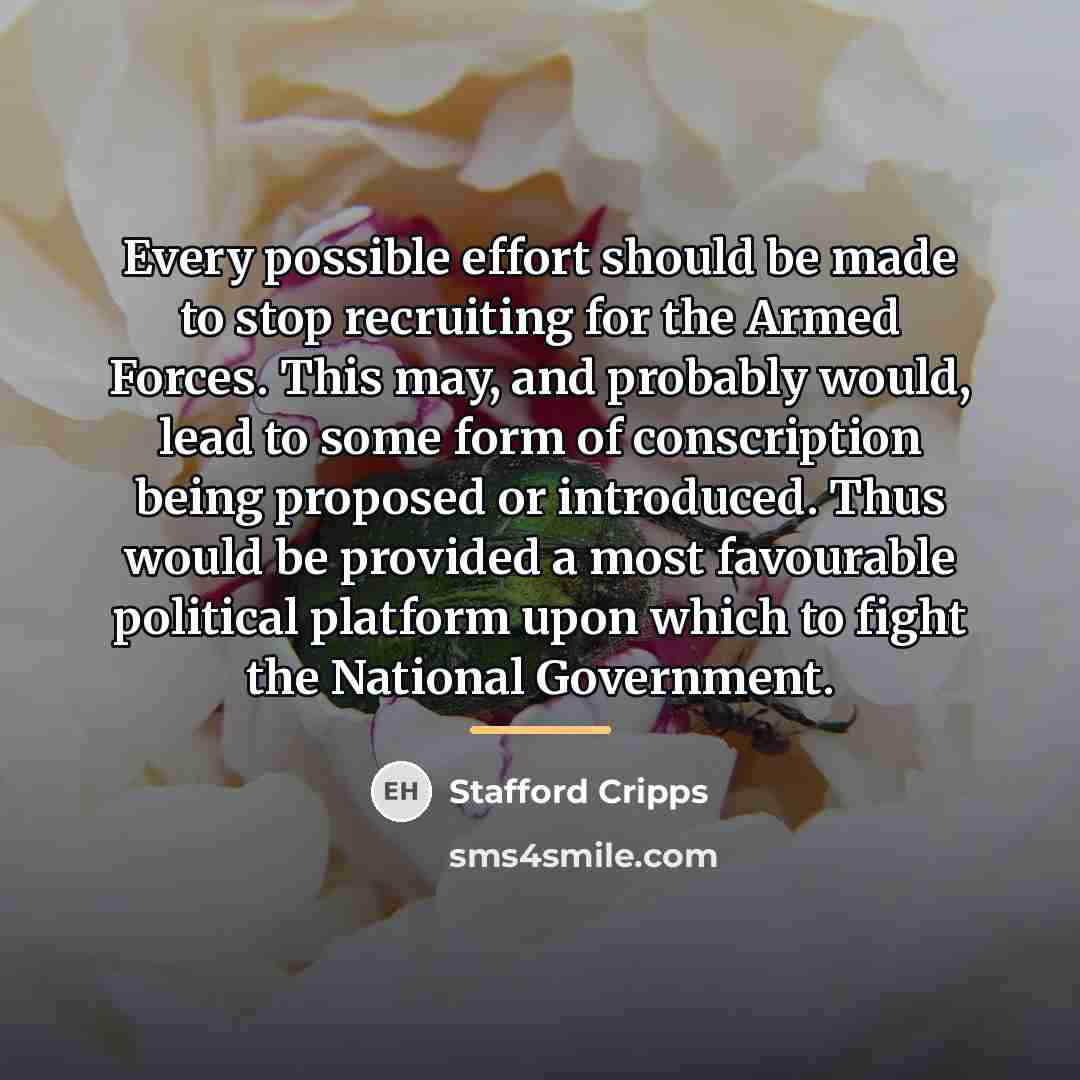“Every possible effort should be made to stop recruiting for…” quote by Stafford Cripps