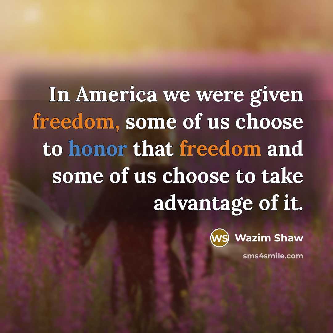 “In America we were given freedom, some of us choose…” quote by Wazim Shaw