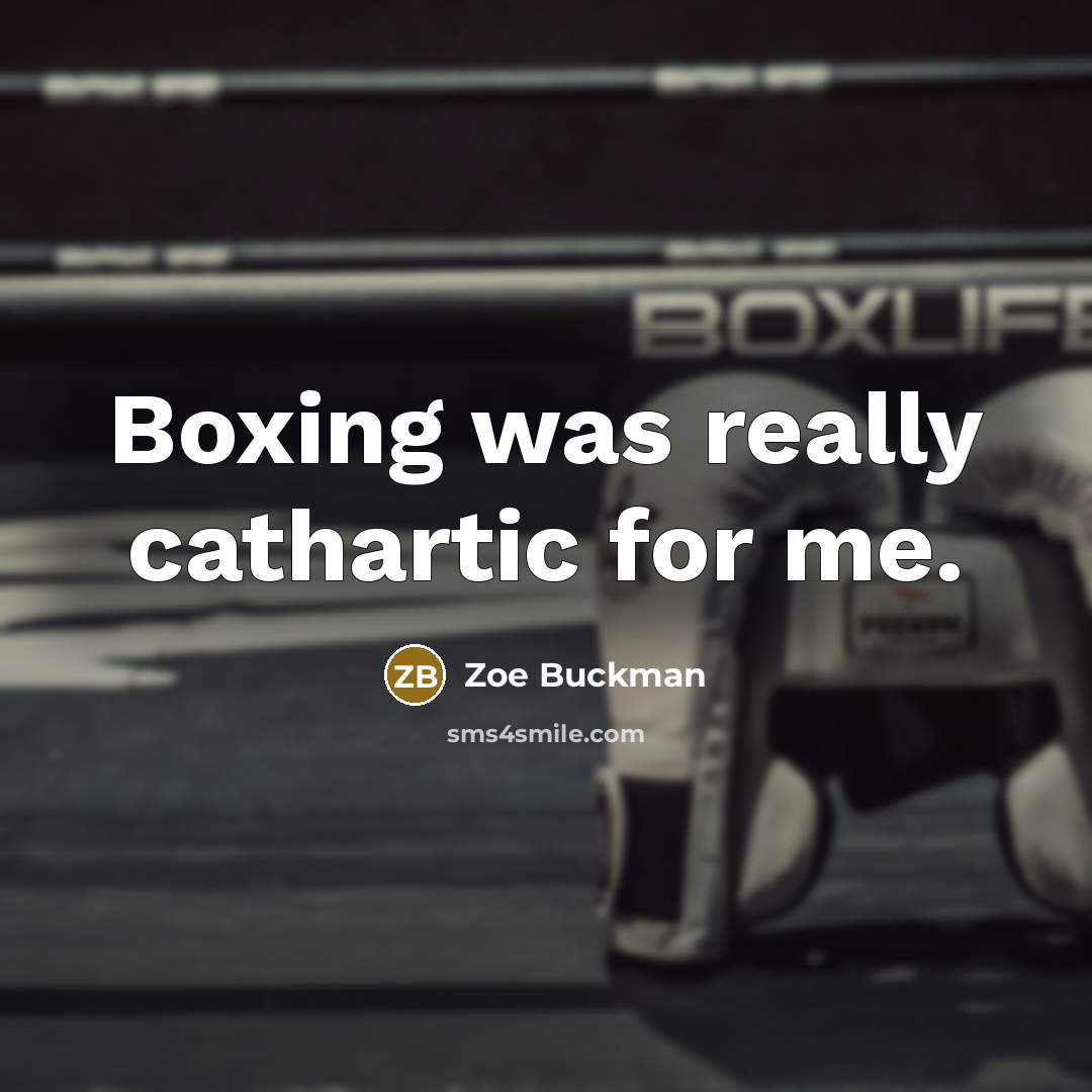 “Boxing was really cathartic for me.…” quote by Zoe Buckman