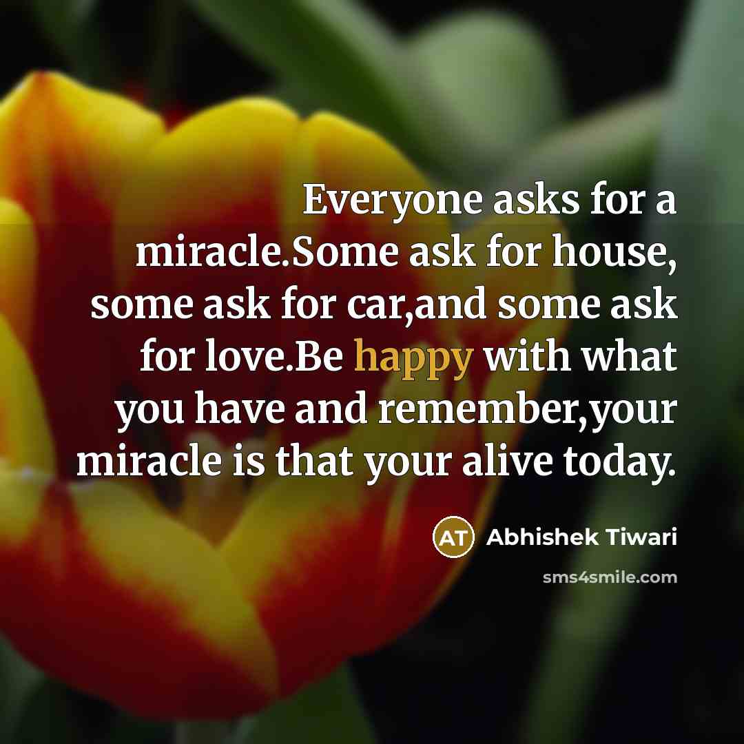 “Everyone asks for a miracle.Some ask for house, some ask…” quote by Abhishek Tiwari