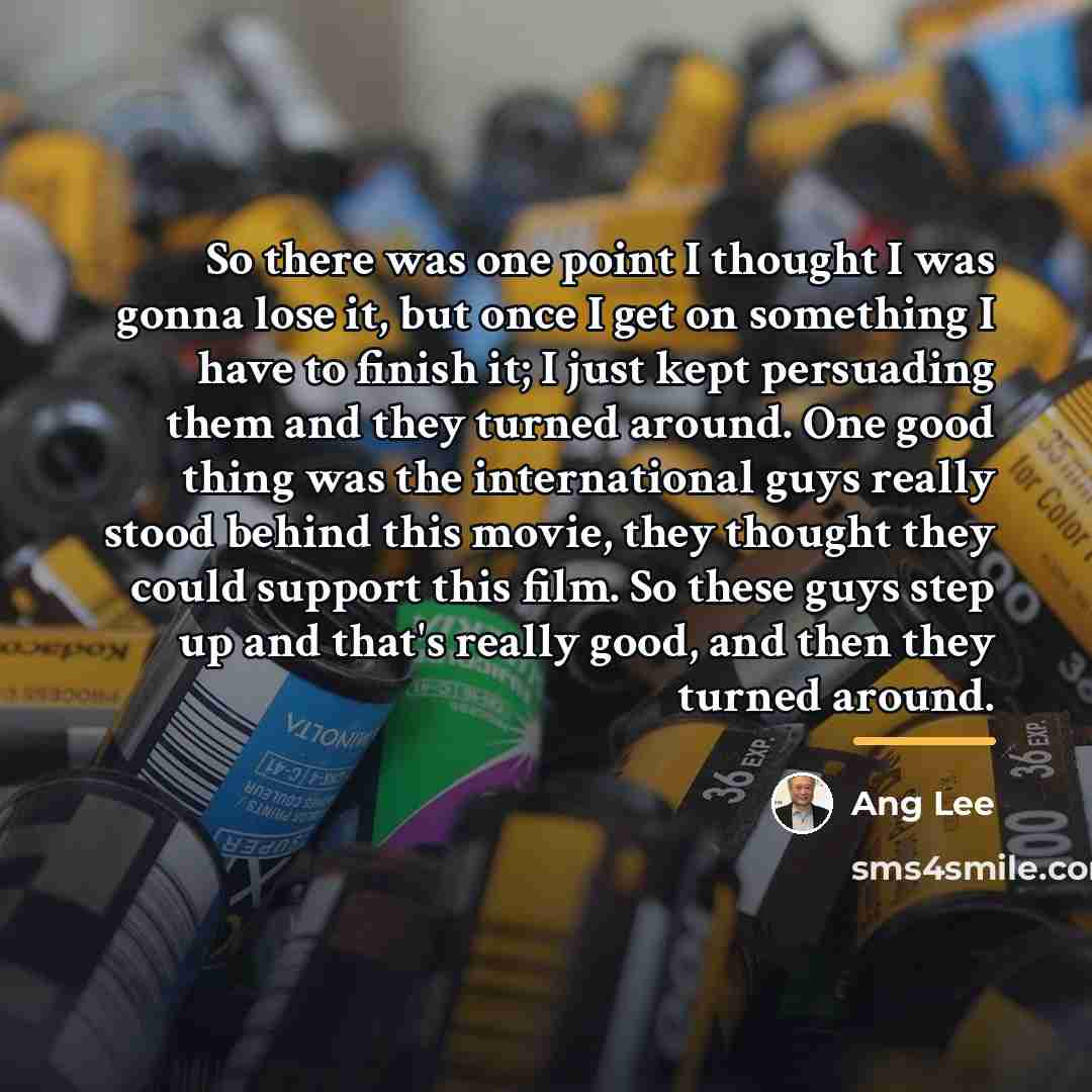 “So there was one point I thought I was gonna…” quote by Ang Lee