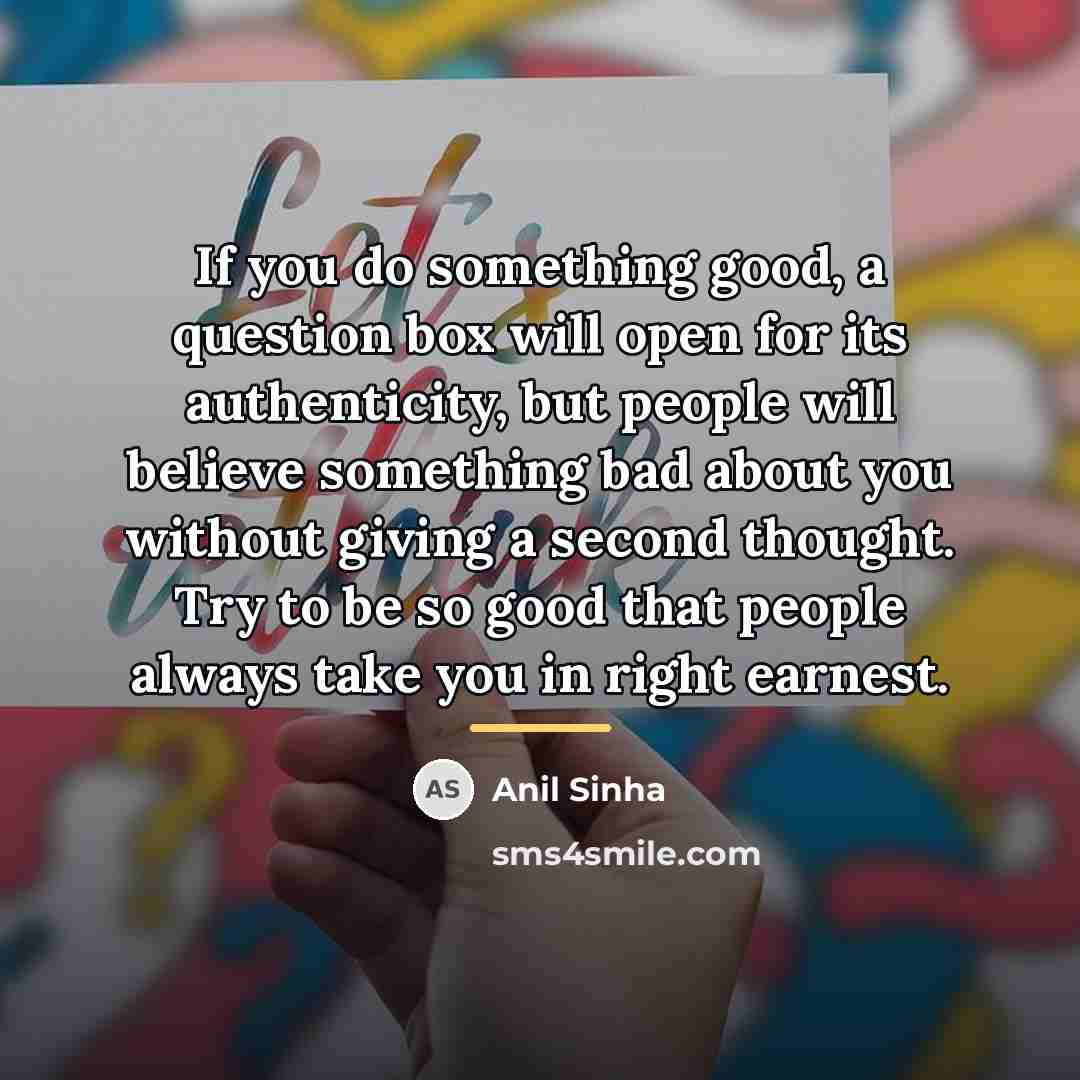 “If you do something good, a question box will open…” quote by Anil Sinha