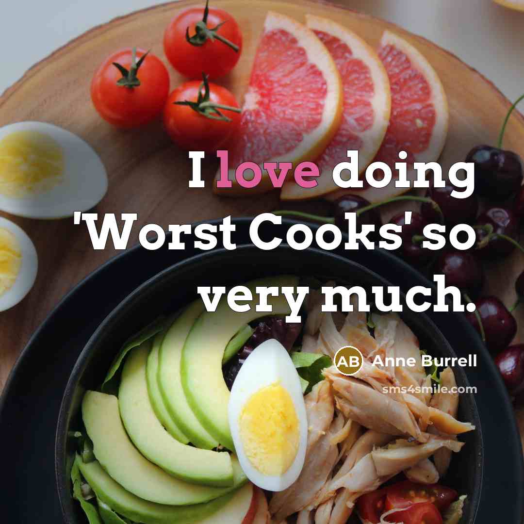 “I love doing 'Worst Cooks' so very much.” quote by Anne Burrell