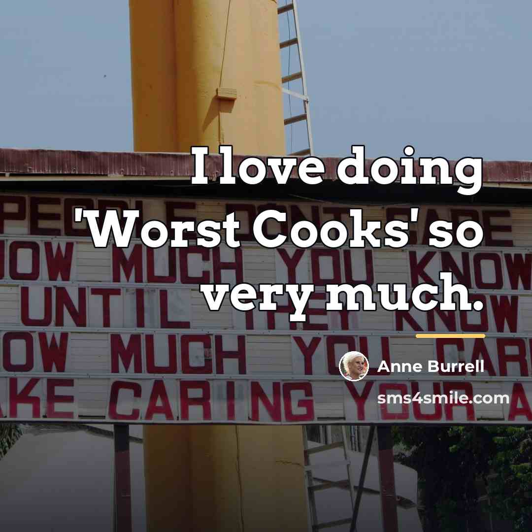 “I love doing 'Worst Cooks' so very much.…” quote by Anne Burrell