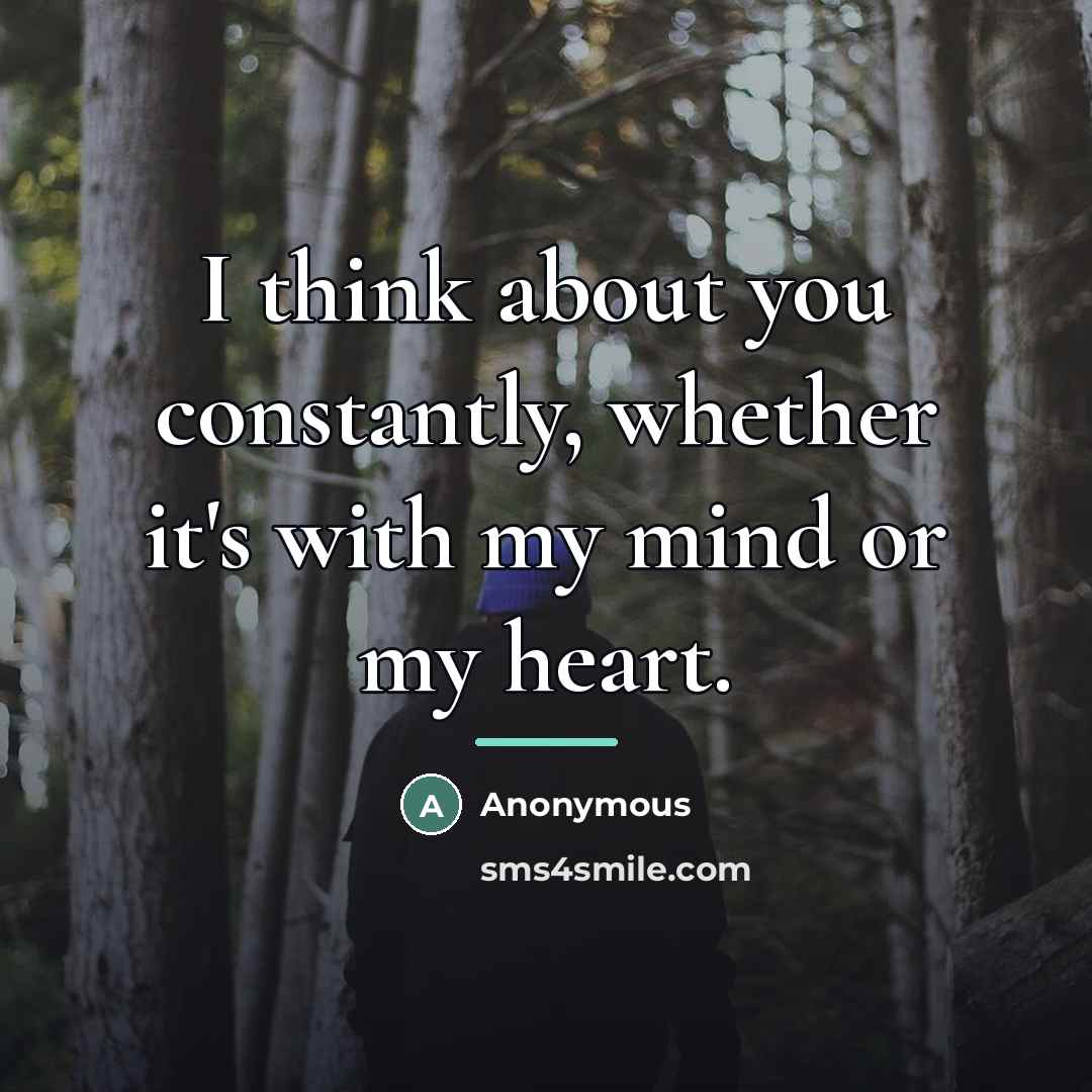 “I think about you constantly, whether it's with my mind…” quote by Anonymous