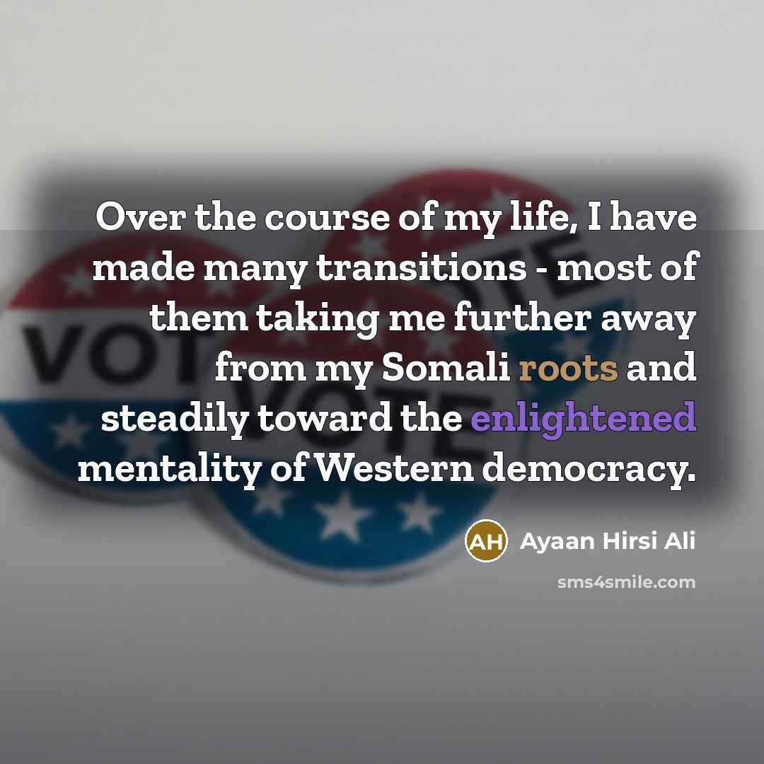 “Over the course of my life, I have made many…” quote by Ayaan Hirsi Ali