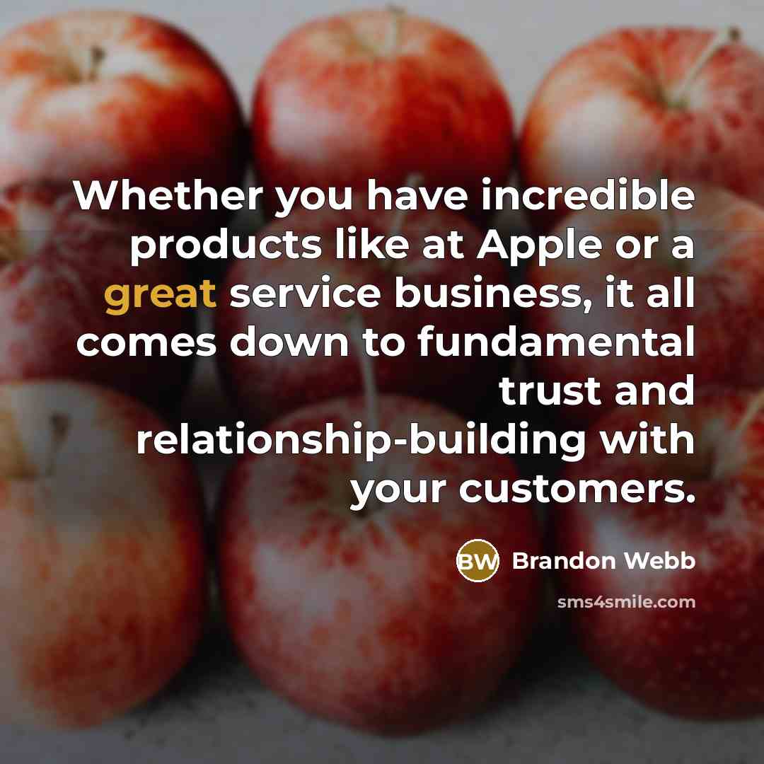 “Whether you have incredible products like at Apple or a…” quote by Brandon Webb