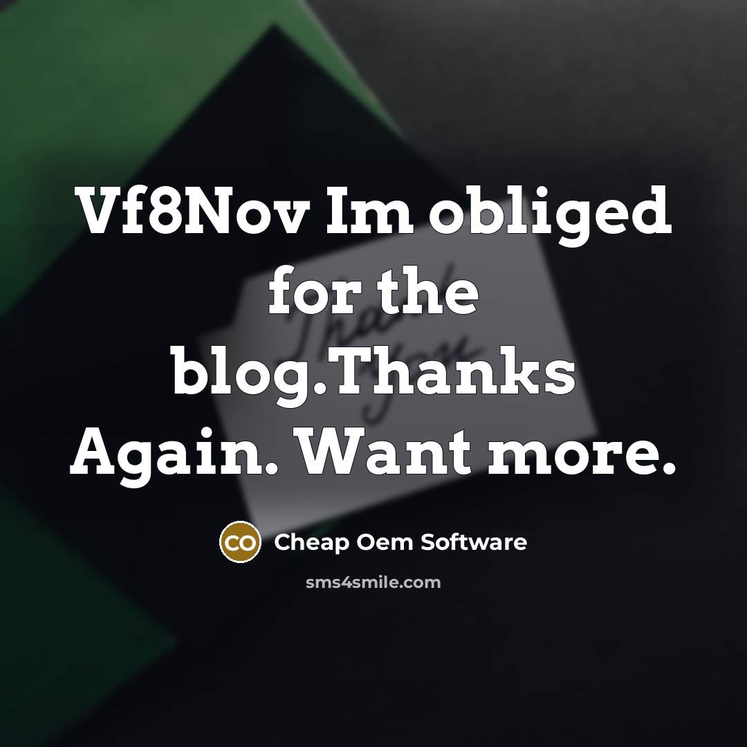 “Vf8Nov Im obliged for the blog.Thanks Again. Want more.” quote by Cheap Oem Software