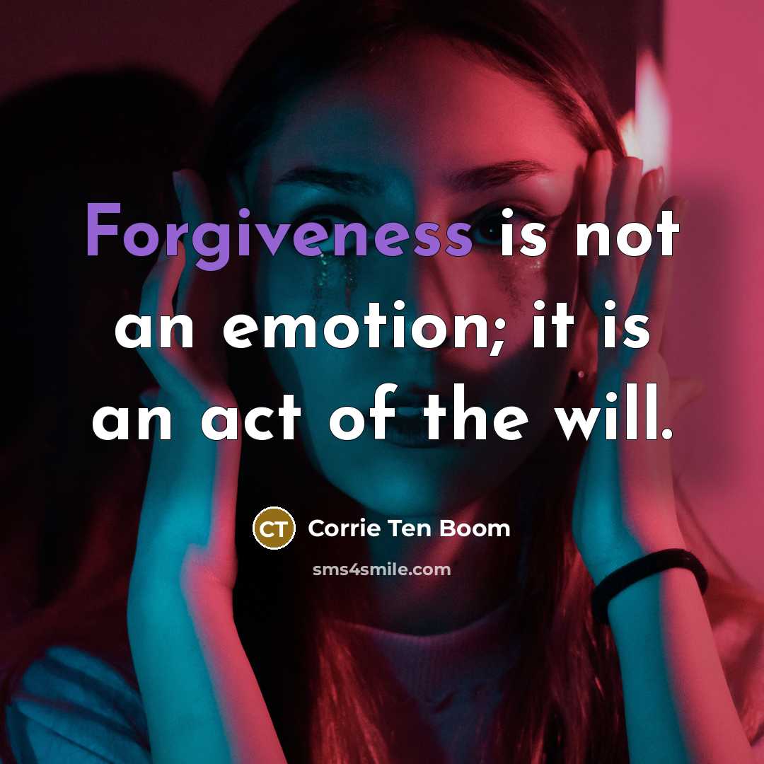 “Forgiveness is not an emotion; it is an act of…” quote by Corrie Ten Boom