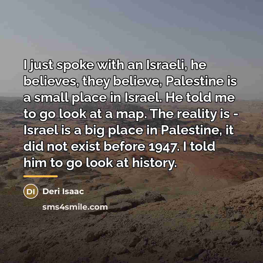 “I just spoke with an Israeli, he believes, they believe,…” quote by Deri Isaac