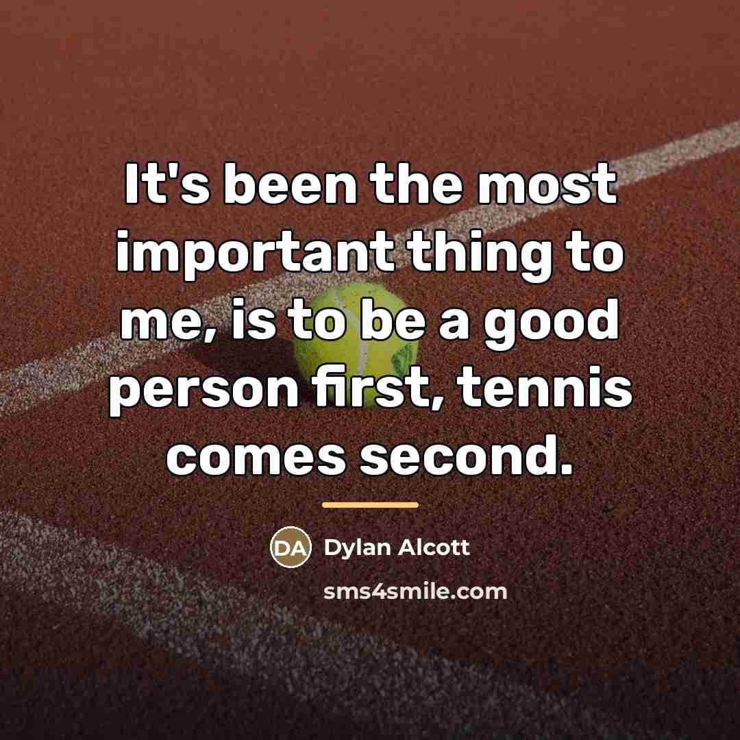 “It's been the most important thing to me, is to…” quote by Dylan Alcott