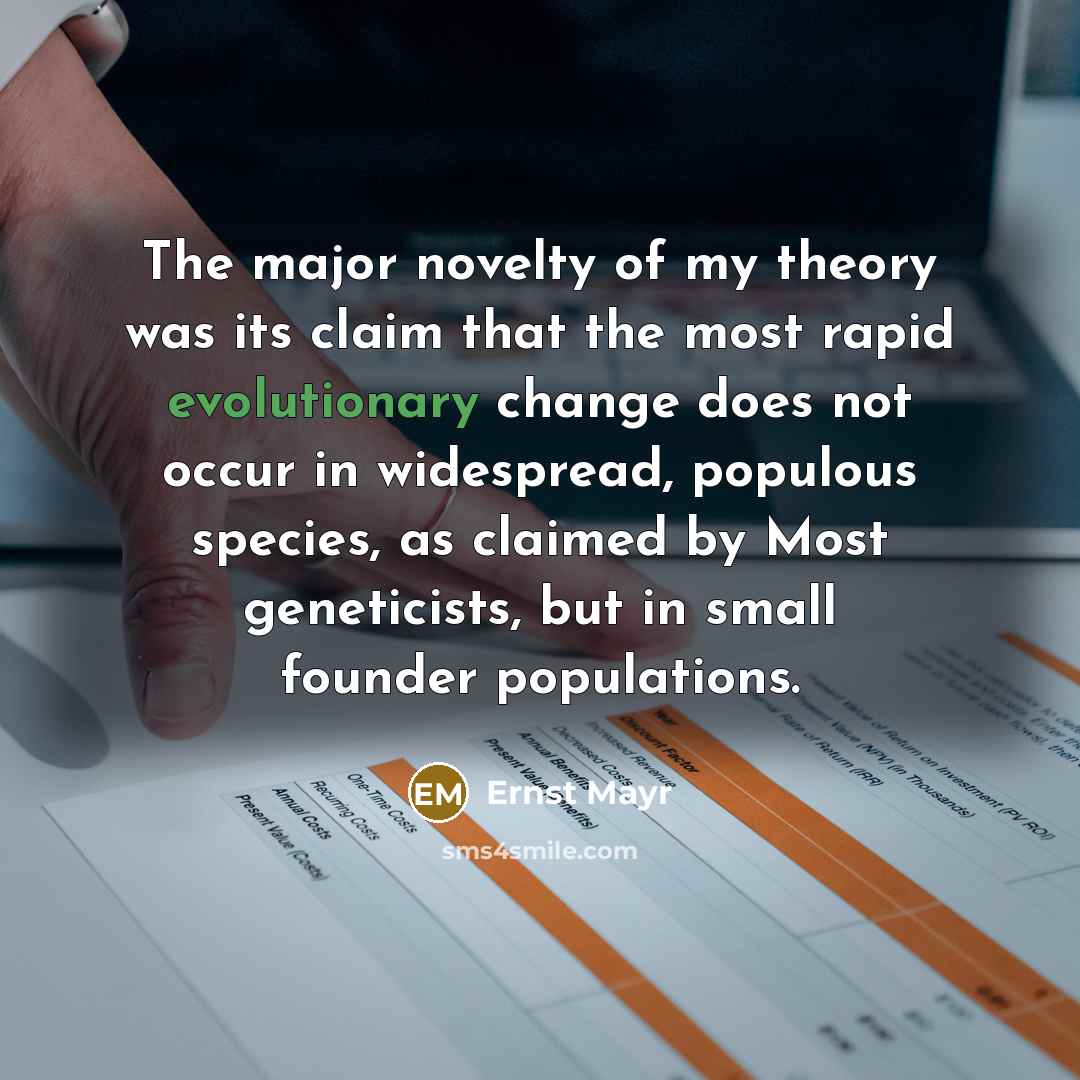 “The major novelty of my theory was its claim that…” quote by Ernst Mayr
