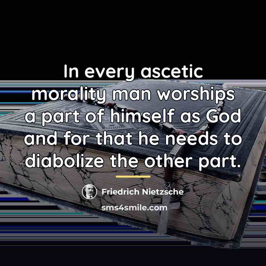 “In every ascetic morality man worships a part of himself…” quote by Friedrich Nietzsche