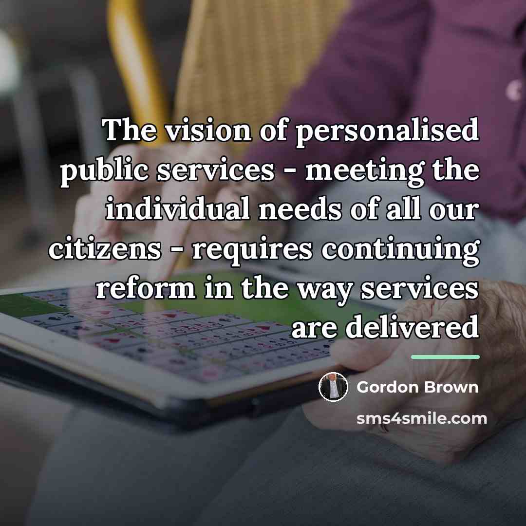 “The vision of personalised public services - meeting the individual…” quote by Gordon Brown