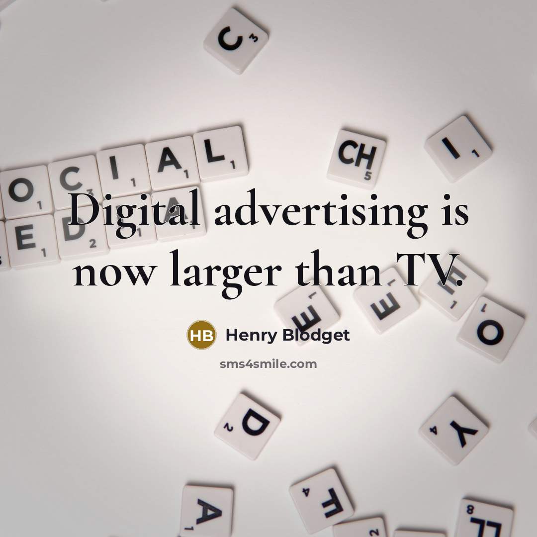 “Digital advertising is now larger than TV.…” quote by Henry Blodget