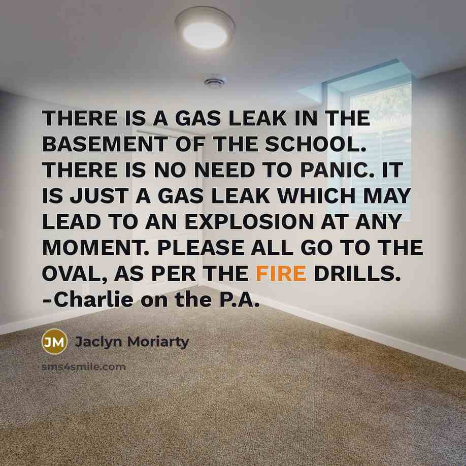 “THERE IS A GAS LEAK IN THE BASEMENT OF THE…” quote by Jaclyn Moriarty