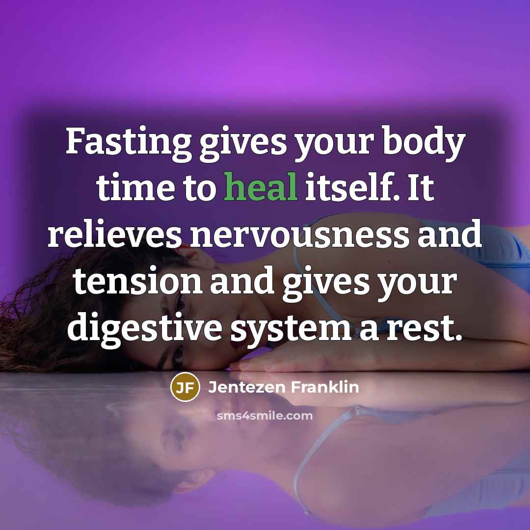 “Fasting gives your body time to heal itself. It relieves…” quote by Jentezen Franklin