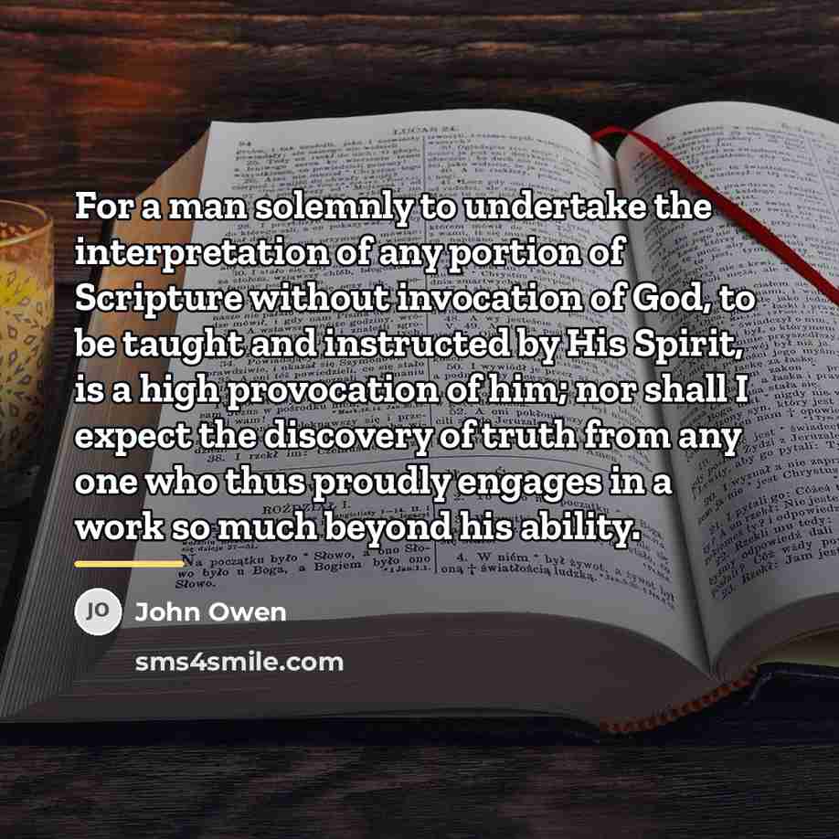 “For a man solemnly to undertake the interpretation of any…” quote by John Owen