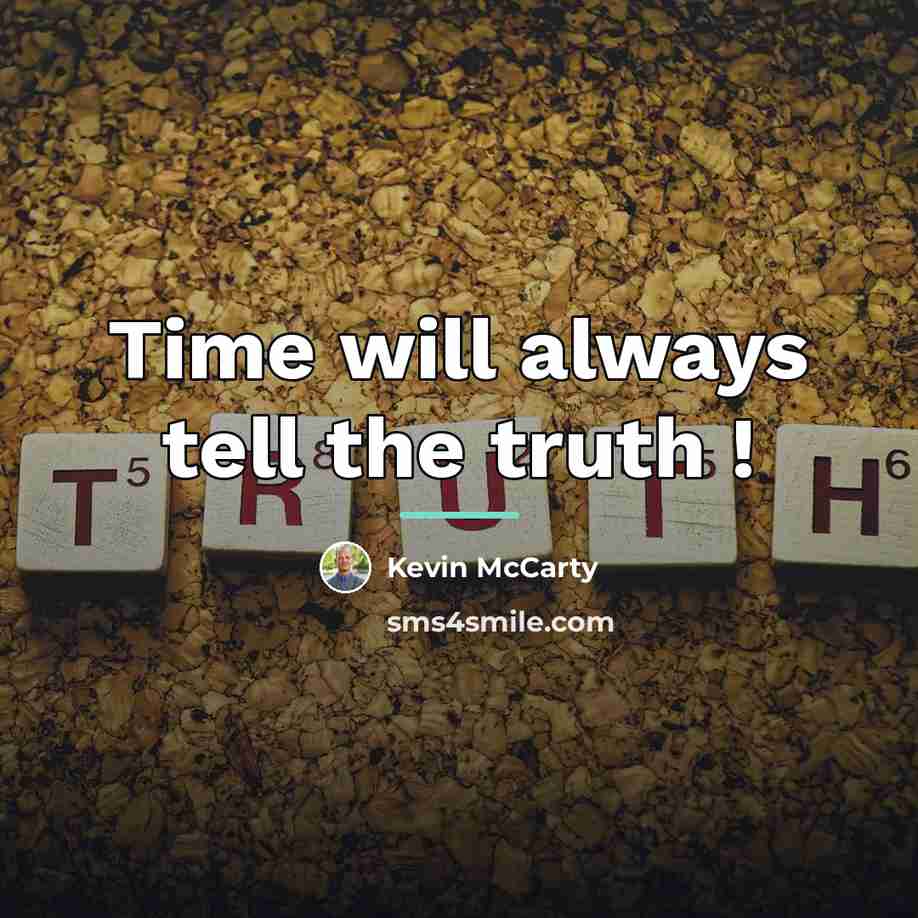 “Time will always tell the truth !…” quote by Kevin McCarty