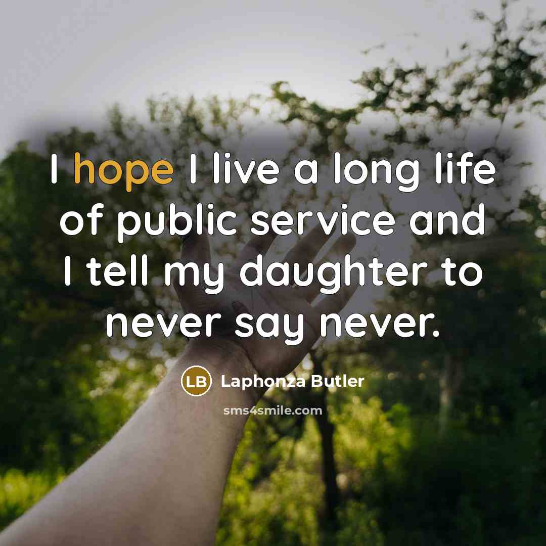 “I hope I live a long life of public service…” quote by Laphonza Butler