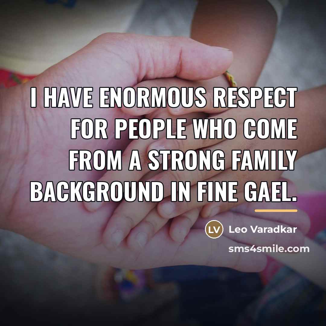 “I have enormous respect for people who come from a…” quote by Leo Varadkar