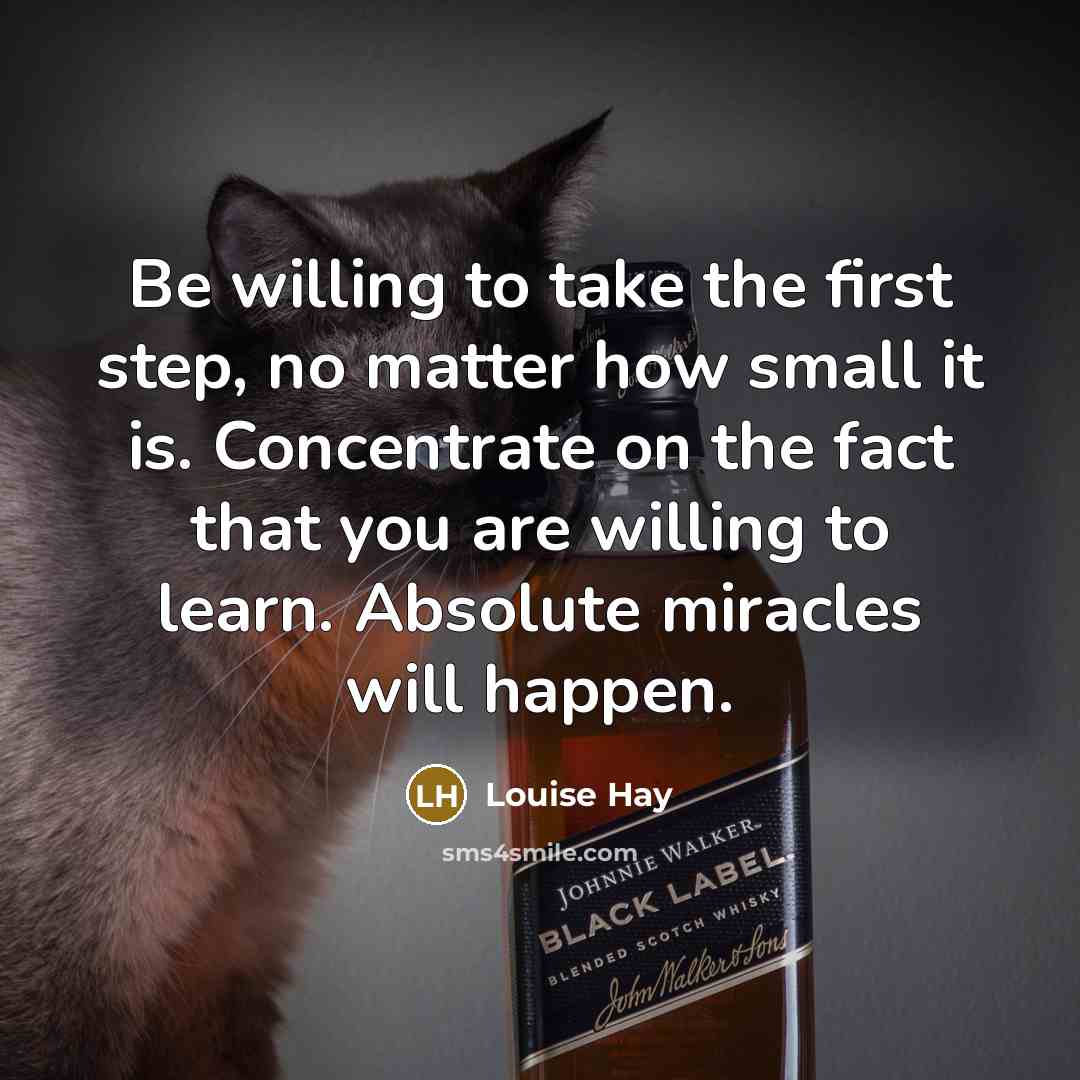 “Be willing to take the first step, no matter how…” quote by Louise Hay
