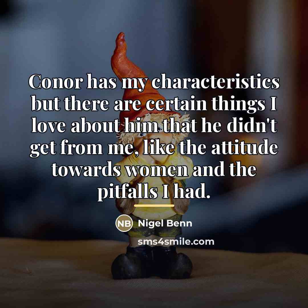 “Conor has my characteristics but there are certain things I…” quote by Nigel Benn