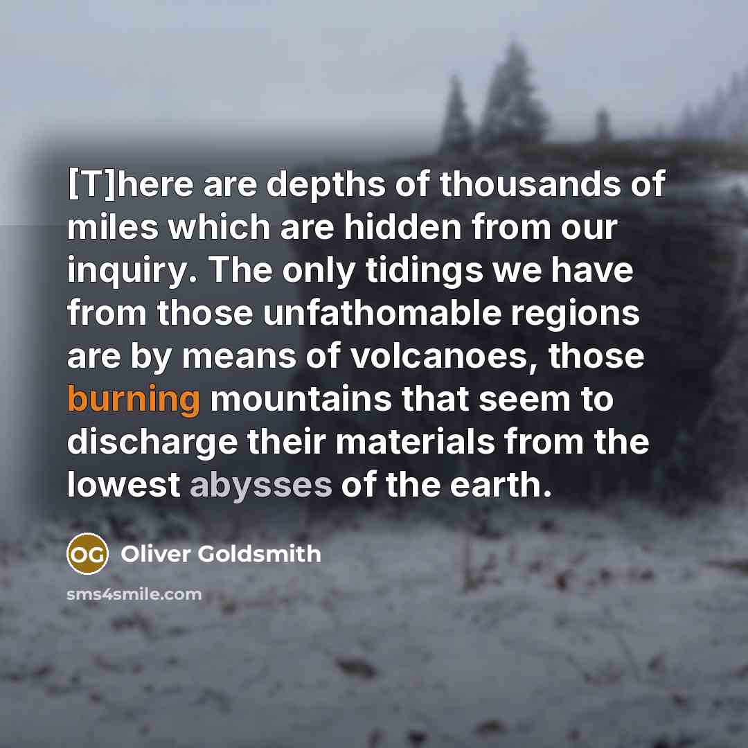 “[T]here are depths of thousands of miles which are hidden…” quote by Oliver Goldsmith