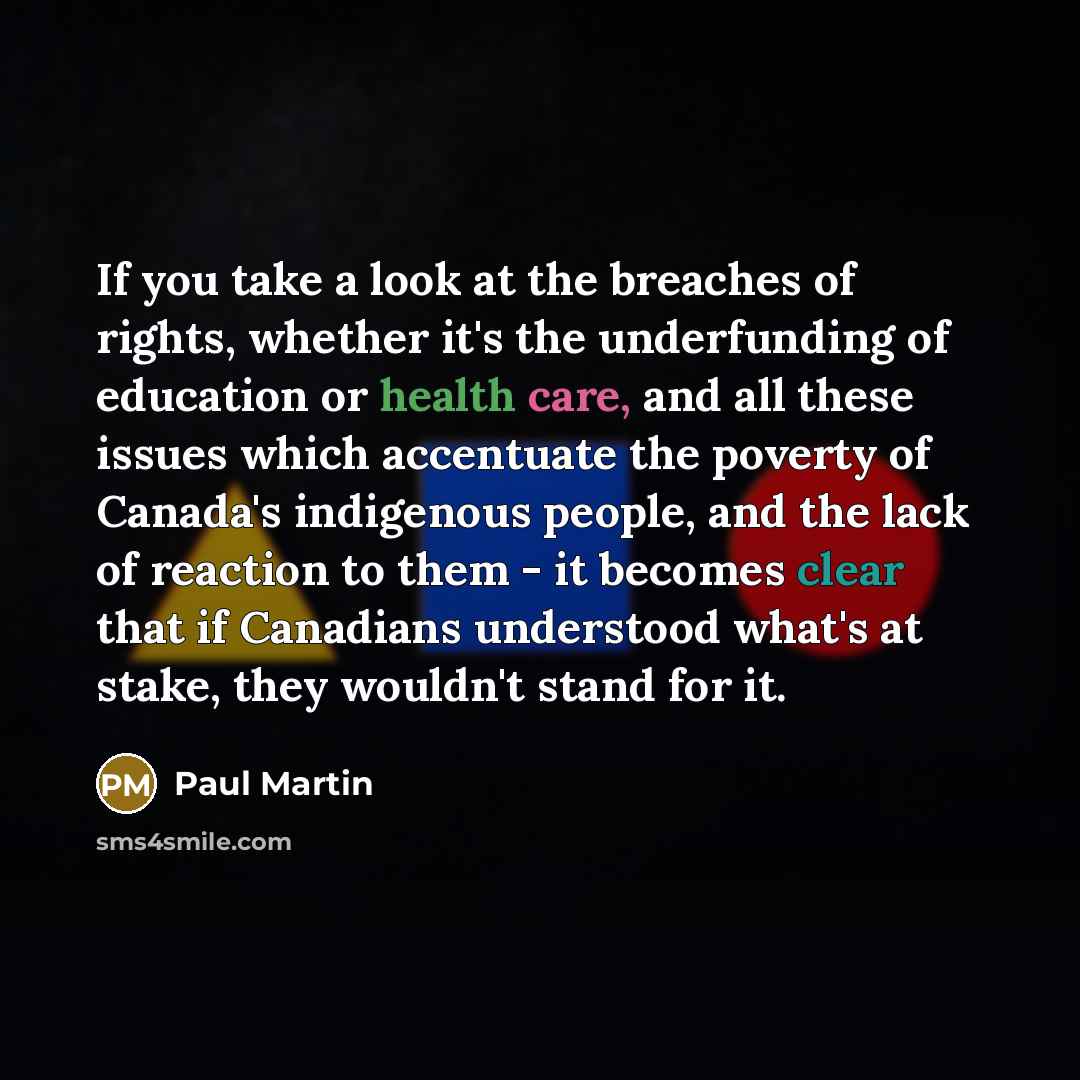 “If you take a look at the breaches of rights,…” quote by Paul Martin