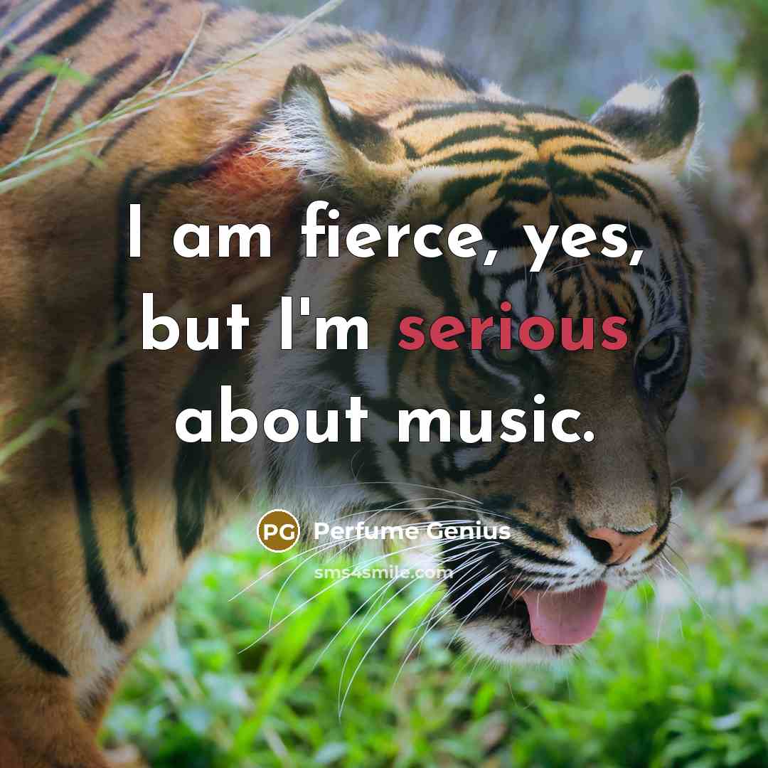 “I am fierce, yes, but I'm serious about music.…” quote by Perfume Genius