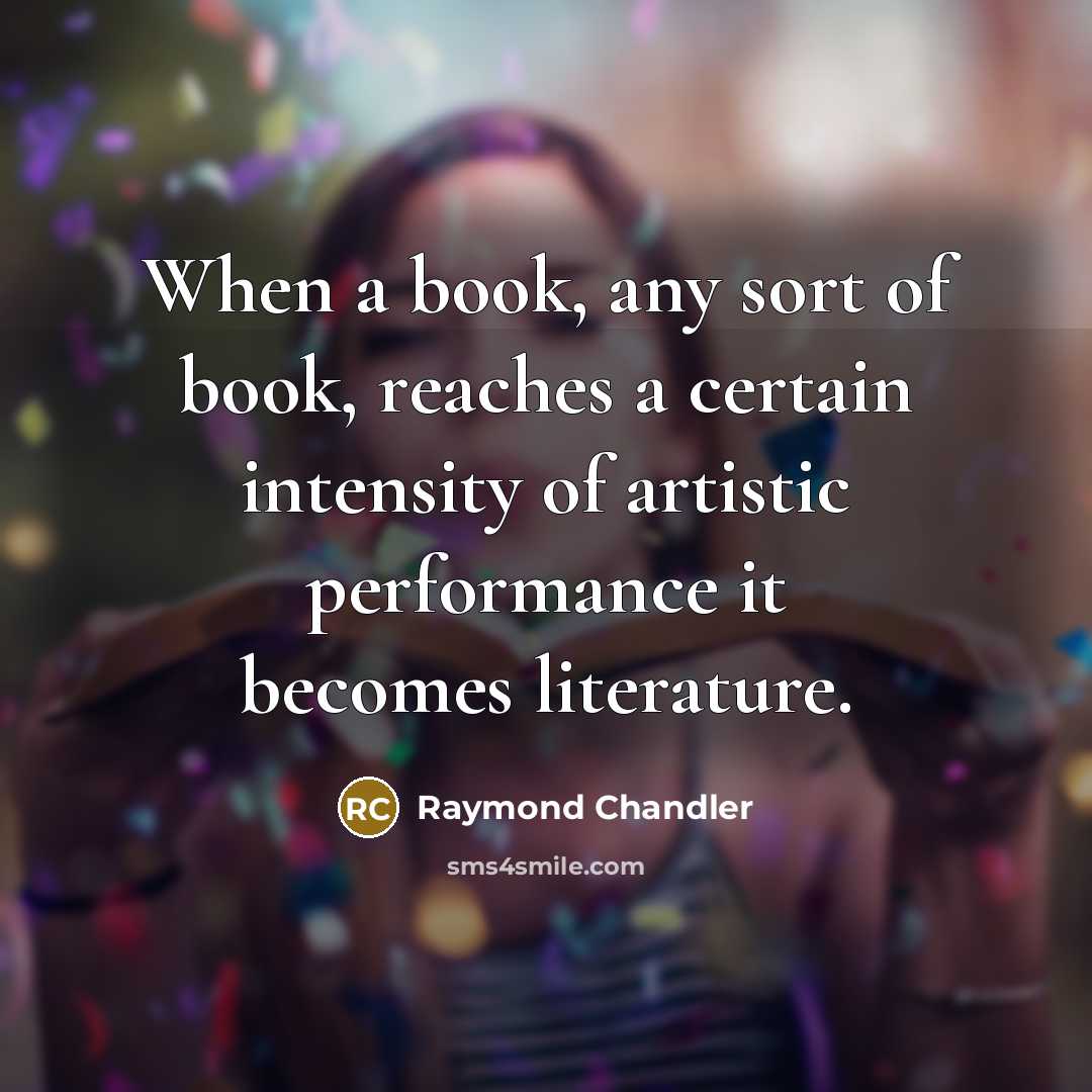 “When a book, any sort of book, reaches a certain…” quote by Raymond Chandler