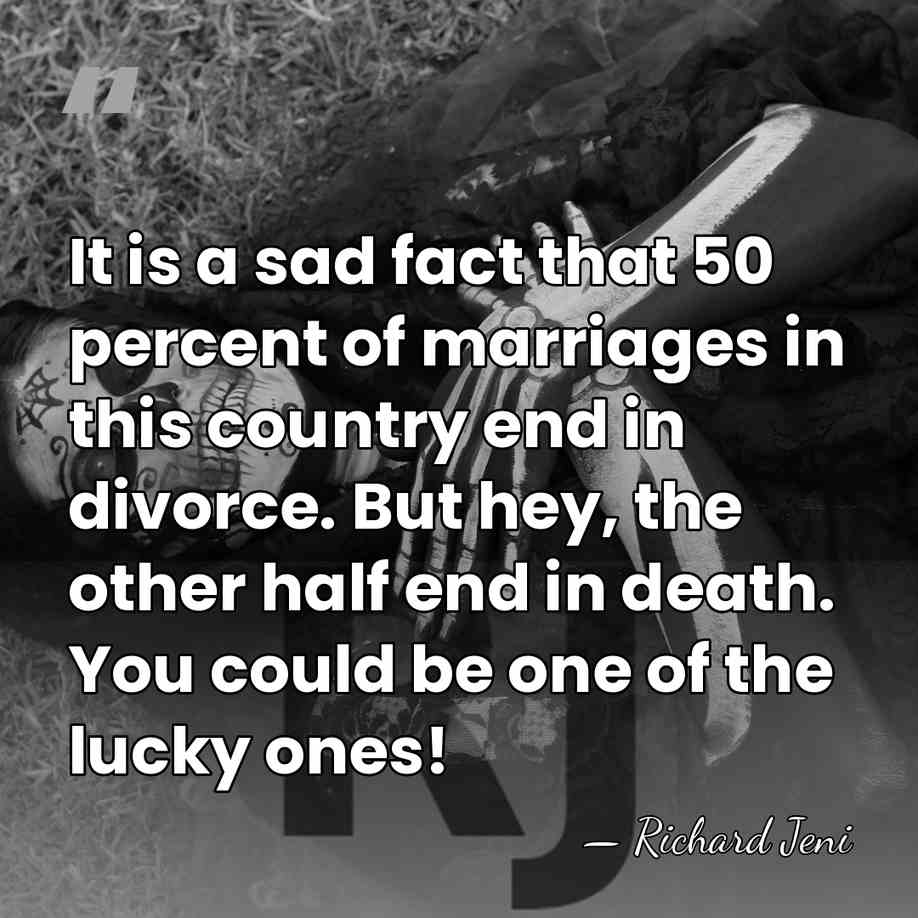 It is a sad fact that 50 percent of marriages in this&hellip; - Richard Jeni